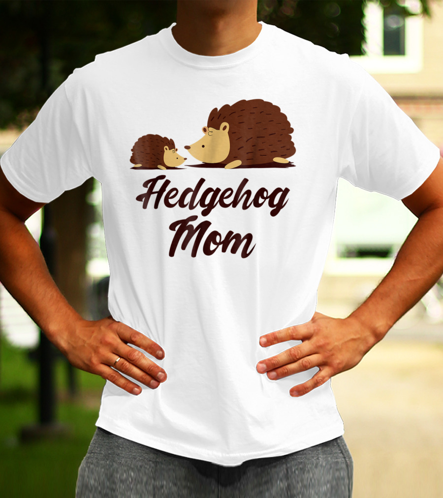 Hedgehog Mom With Cute Hedgehog T-Shirt