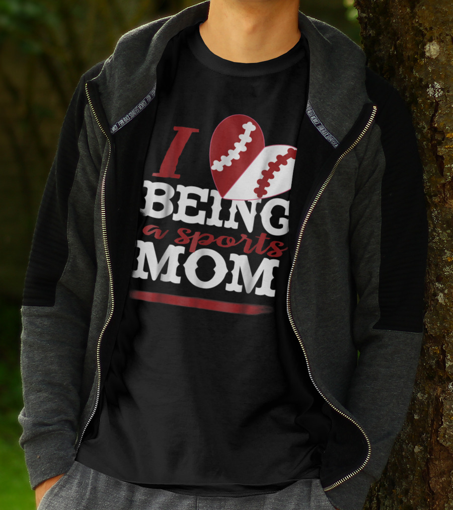 I Love Being A Sports Mom T-Shirt