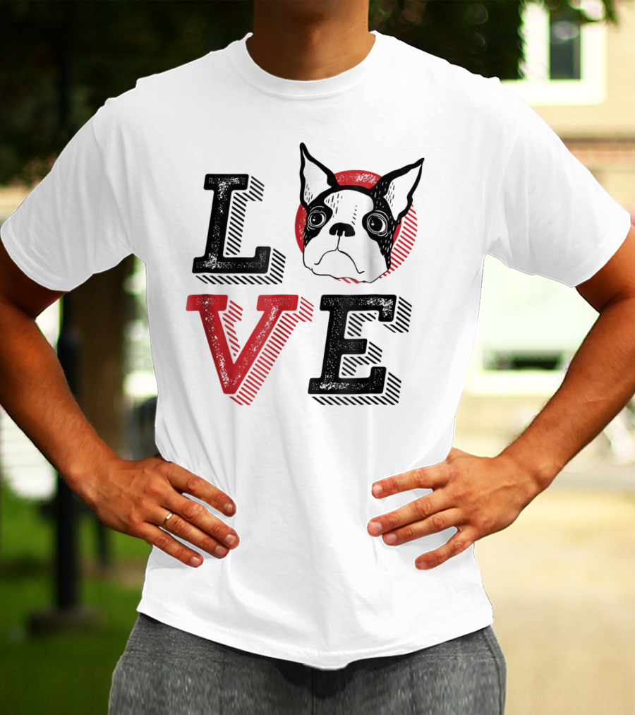 I Love Boston Terrier Dog Lover Puppies Mom Dad99 Love T-Shirt