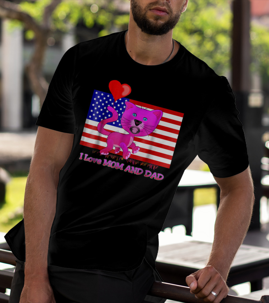 I Love Mom And Dad US Patriotic Pink Cat With Heart And Flag Background T-Shirt