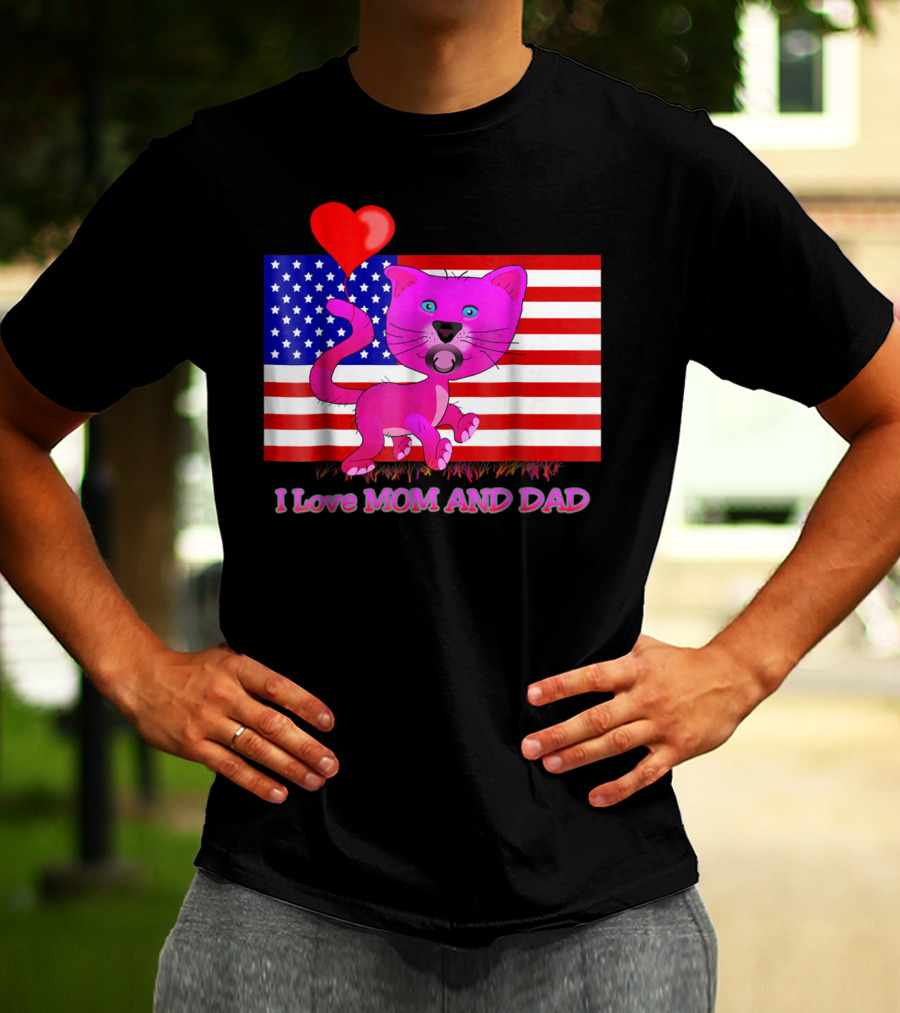 I Love Mom And Dad US Patriotic Pink Cat With Heart And Flag Background T-Shirt