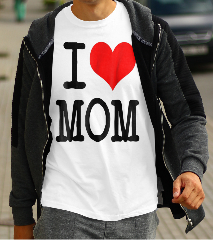 I Love Mom T-Shirt