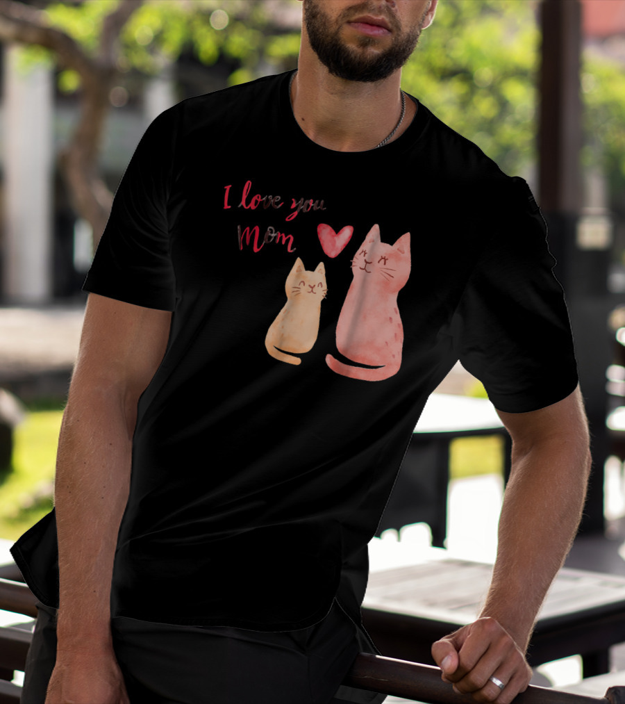 I Love You Mom Cats Heart T-Shirt