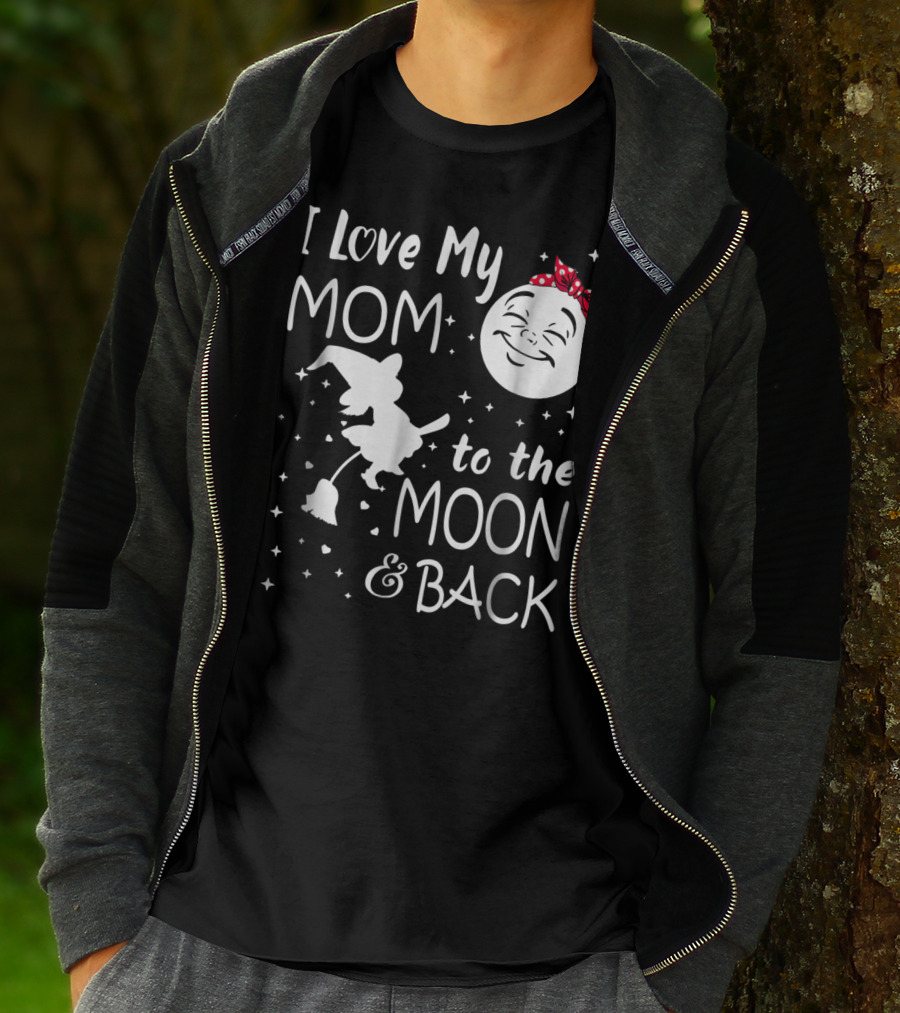 I Love My Mom To The Moon And Back Funny Family Witch And Moon T-Shirt