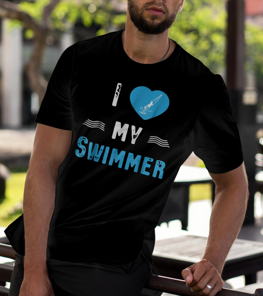 I Love My Swimmer Swim Mom T-Shirt