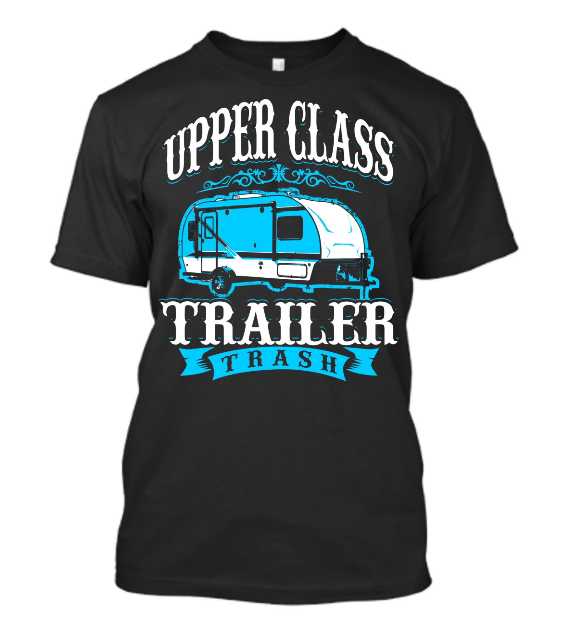 Upper Class Trailer Trash Funny Mom RV Camper 73 T-Shirt