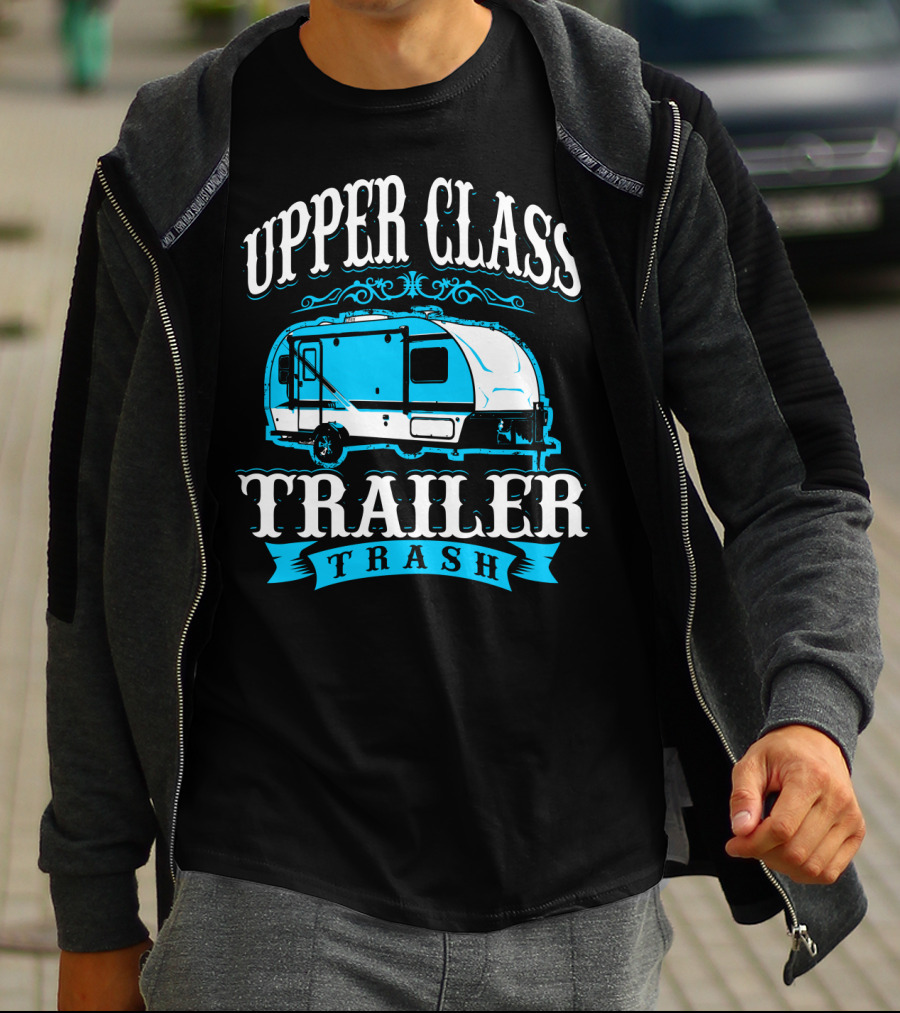 Upper Class Trailer Trash Funny Mom RV Camper 73 T-Shirt