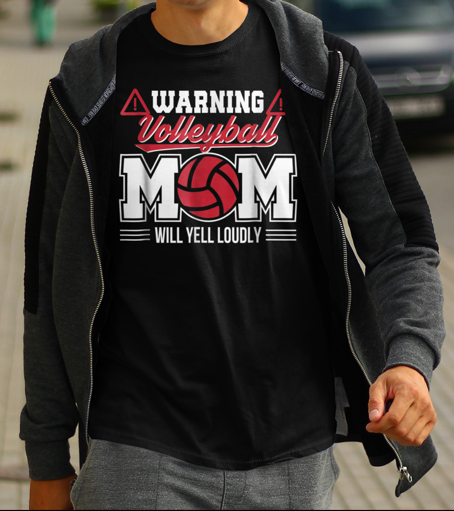 Warning Volleyball Mom Will Yell Loudly Volleyball Enthusiast T-Shirt