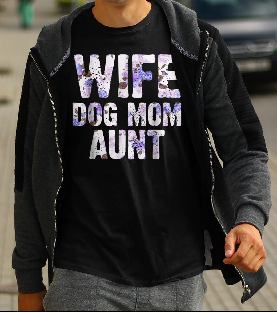 Wife Dog Mom Aunt Floral Pattern Text T-Shirt