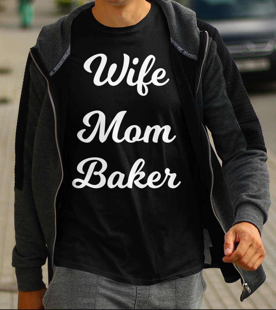 Wife Mom Baker From Husband Son Daughter92 T-Shirt