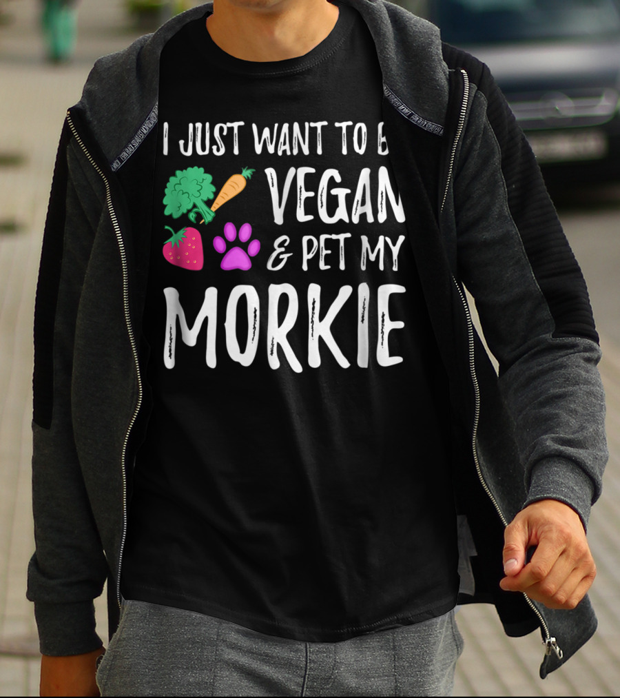 I Just Want To Be Vegan And Pet My Morkie With Broccoli Carrot Strawberry Paw T-Shirt