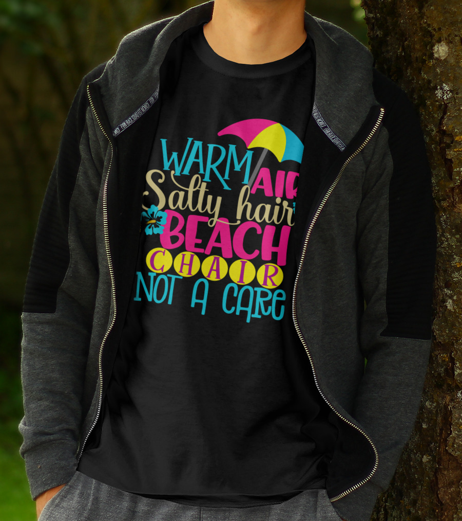 Warm Air Salty Hair Beach Chair Not A Care Summer Kids Mom59 T-Shirt