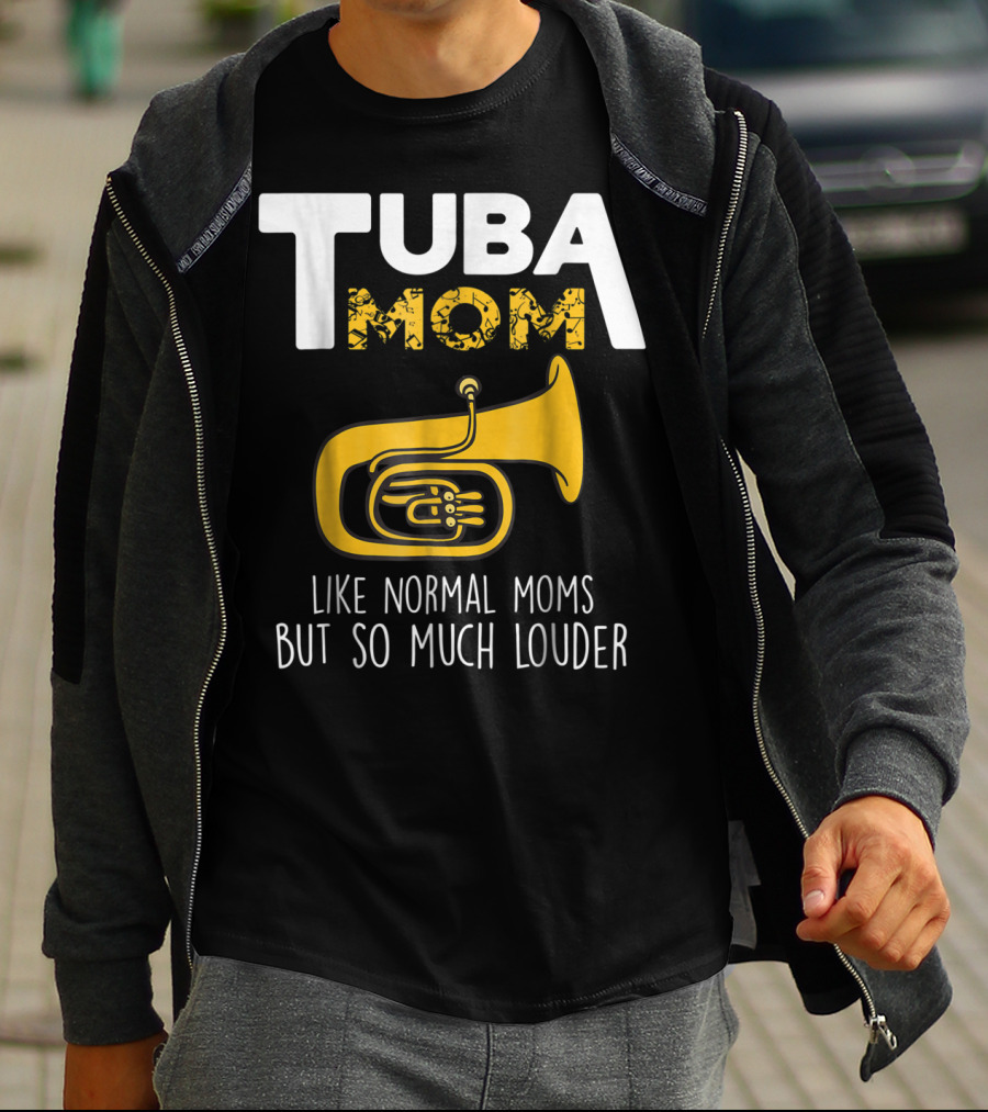 Tuba Mom Like Normal Moms But So Much Louder Funny Marching Band Tees88 T-Shirt