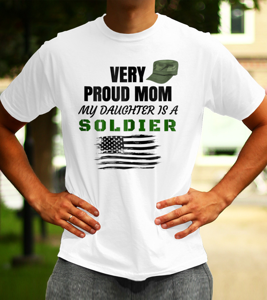 Very Proud Mom My Daughter Is A Soldier Camouflage Hat And American Flag T-Shirt