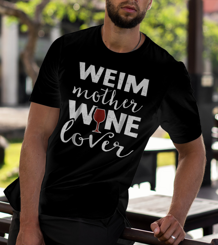 WEIM Mother Wine Lover T-Shirt