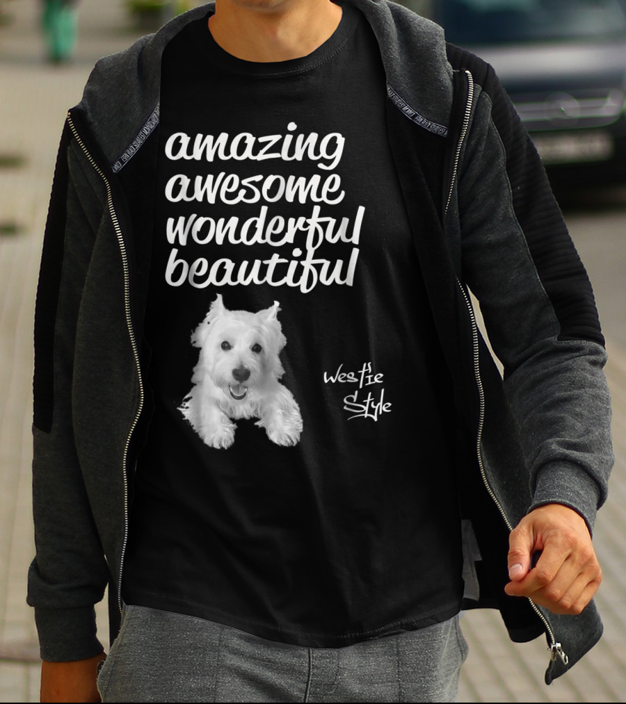 Amazing Awesome Wonderful Beautiful Westie Style West Highland White Terrier T-Shirt