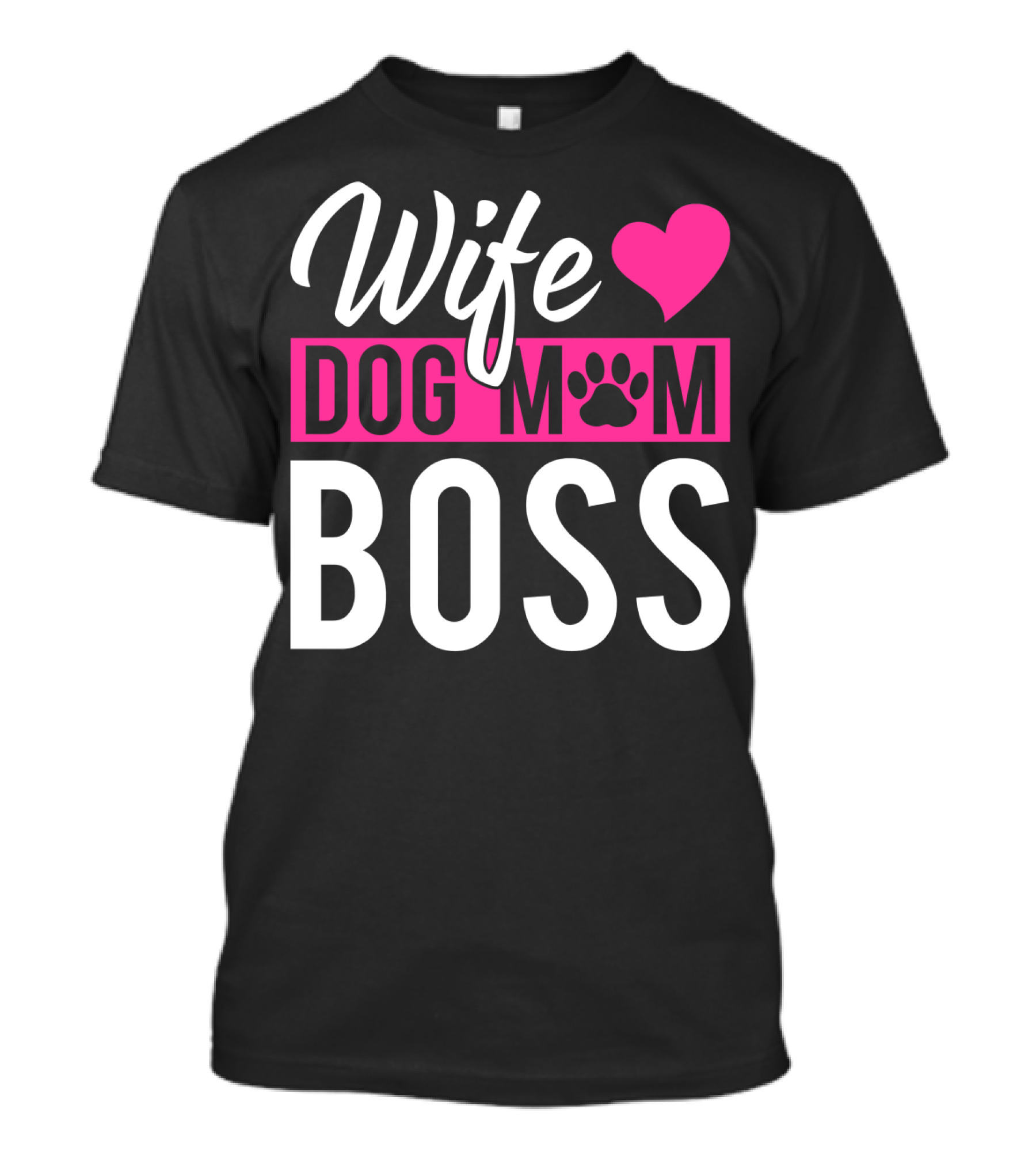 Wife Dog Mom Boss With Heart And Paw Prints T-Shirt