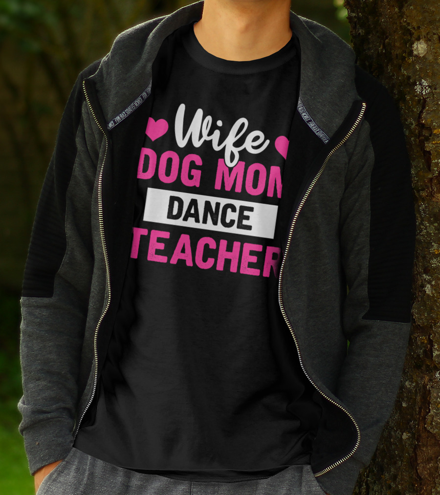 Wife Dog Mom Dance Teacher Heart T-Shirt