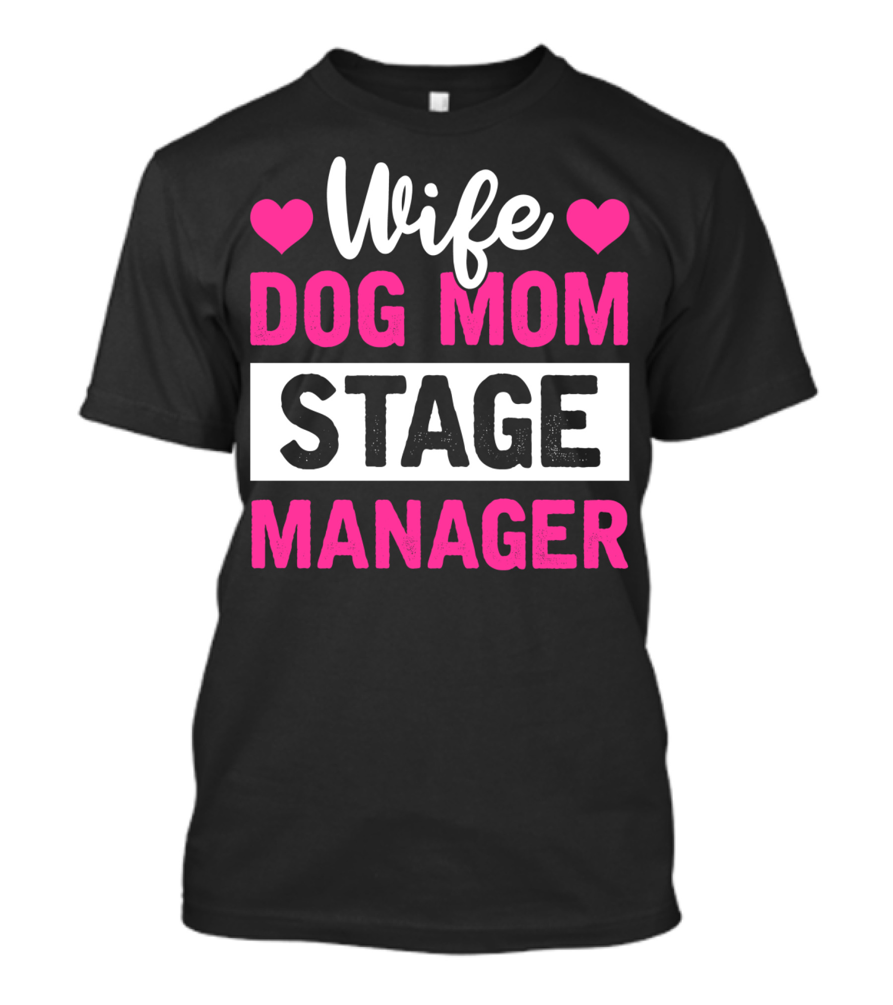 Wife Dog Mom Stage Manager With Hearts T-Shirt