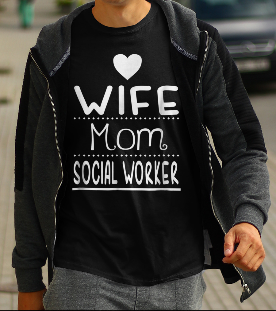 Wife Mom Social Worker Heart Cute T-Shirt