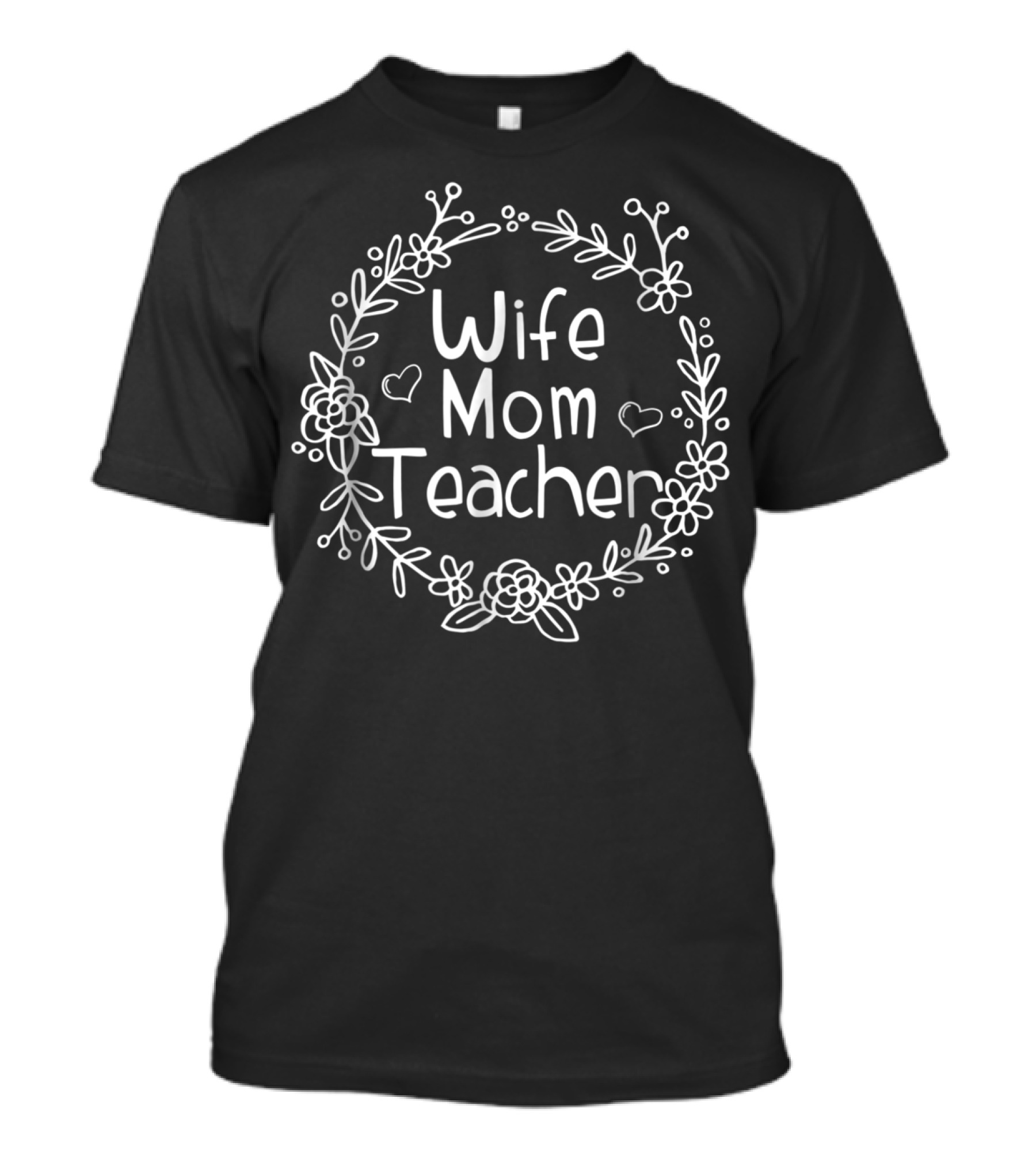 Wife Mom Teacher Floral Heart Motif T-Shirt