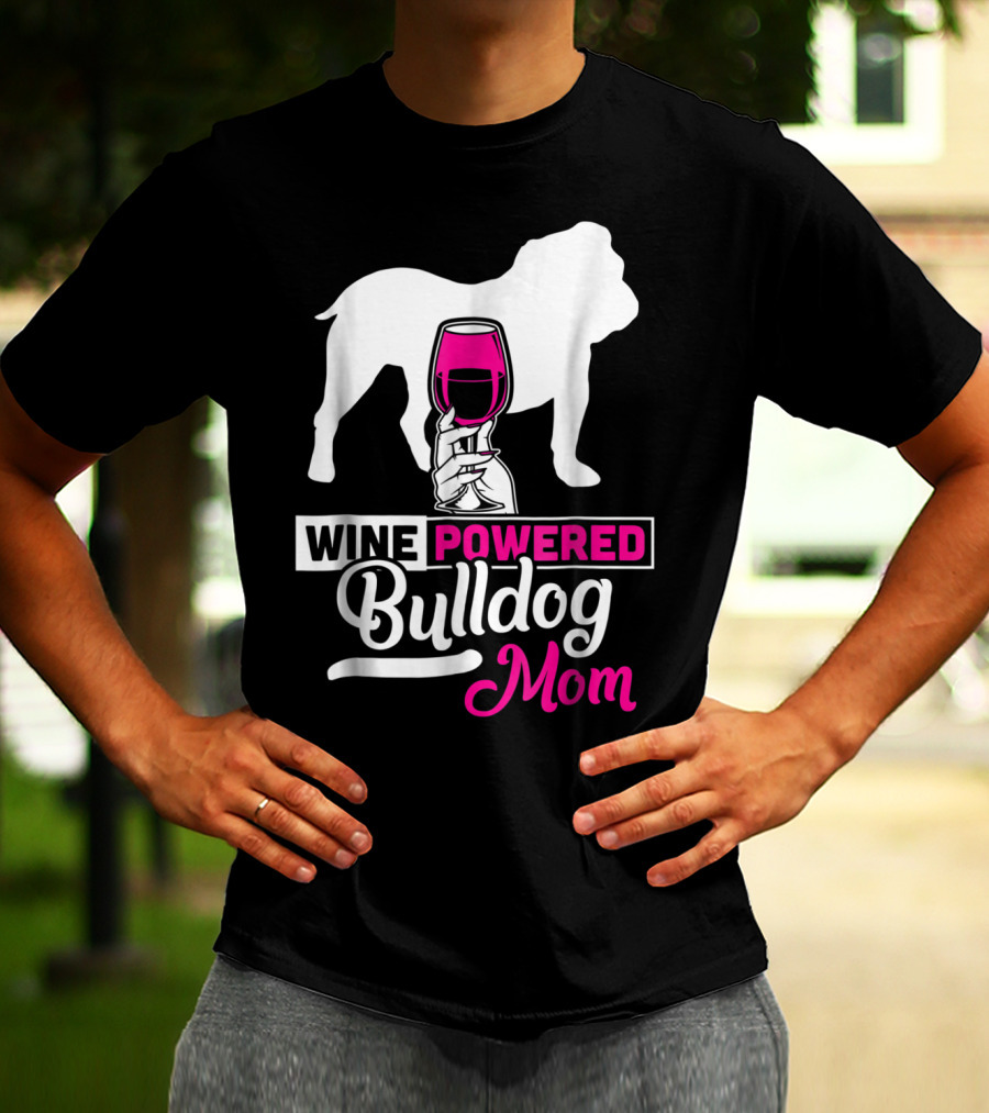 Wine Powered Bulldog Mom T-Shirt