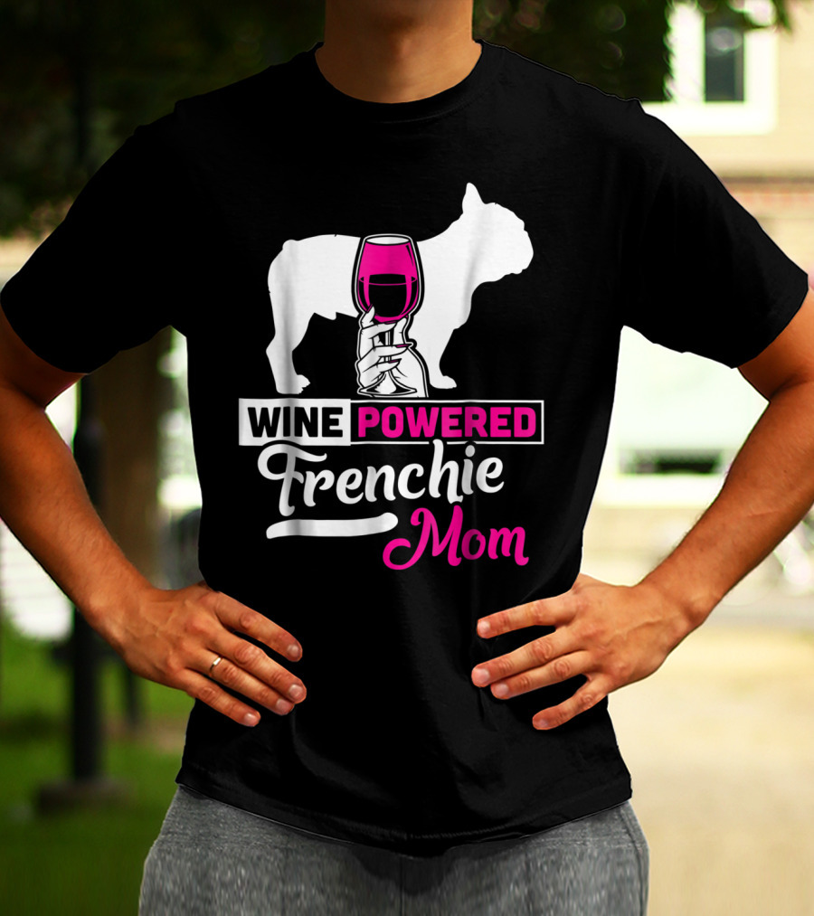 Wine Powered Frenchie Mom T-Shirt