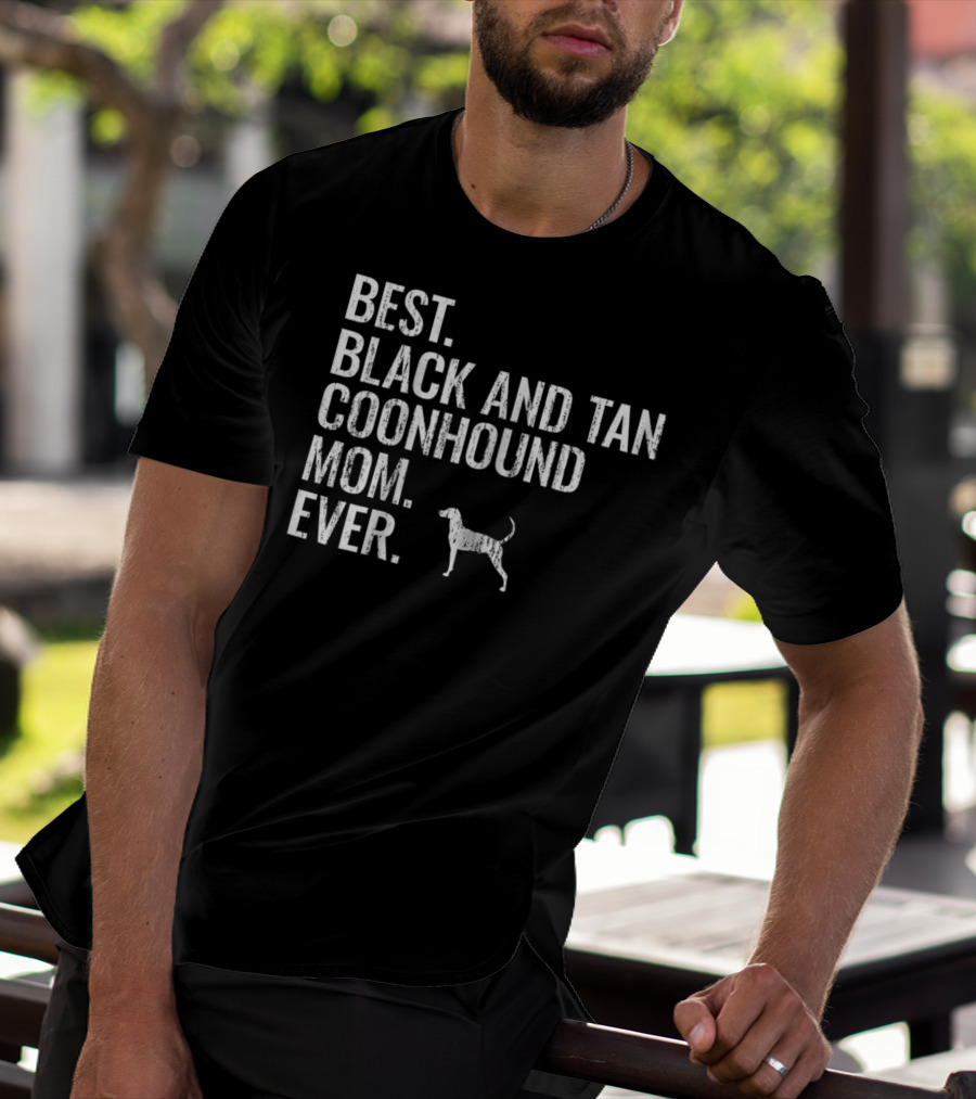 Best Black And Tan Coonhound Mom Ever Dog Owner T-Shirt