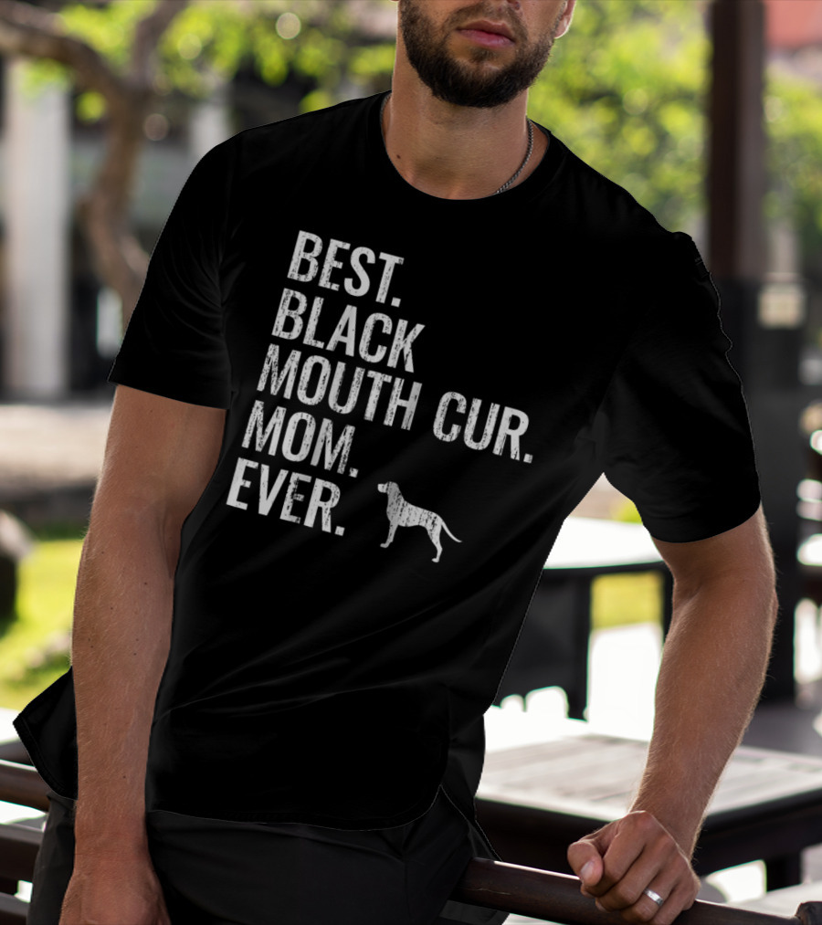 Best Black Mouth Cur Mom Ever Cool Dog Owner T-Shirt