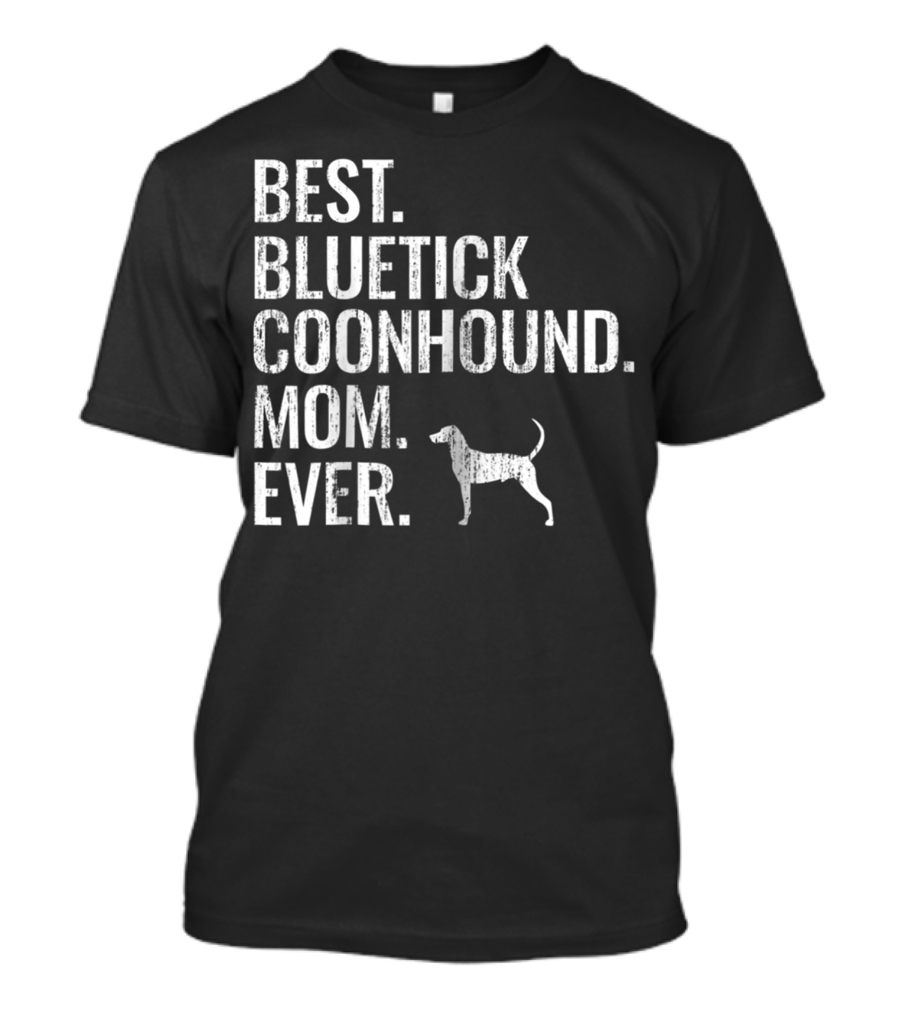 Best Bluetick Coonhound Mom Ever T-Shirt