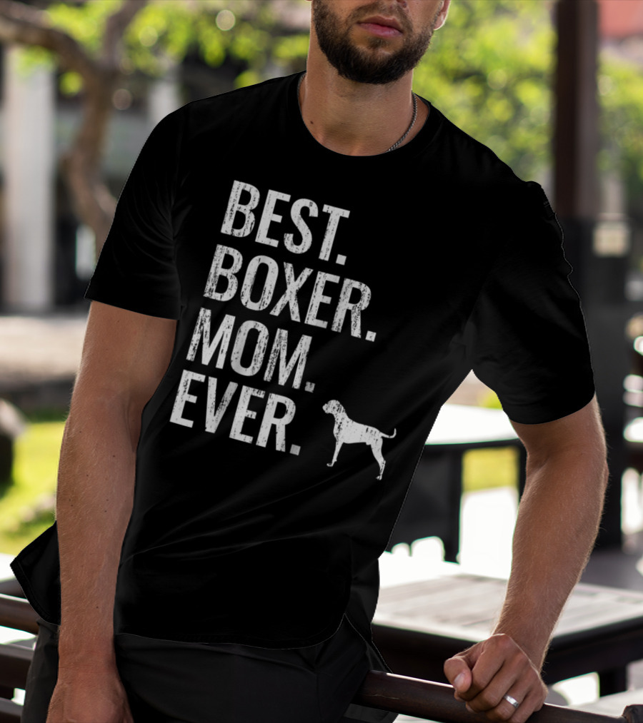 Best Boxer Mom Ever Cool Dog Owner T-Shirt