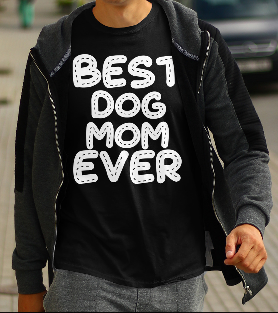 Best Dog Mom Ever T-Shirt