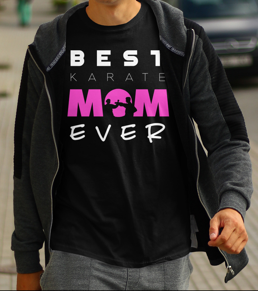 BEST KARATE MOM EVER Karate Martial Arts T-Shirt