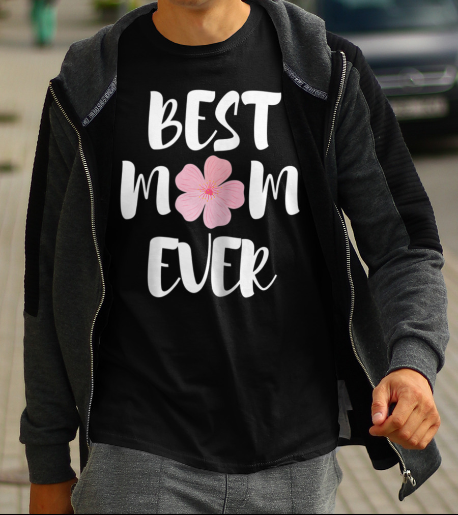 BEST MOM EVER Flower Blossom T-Shirt