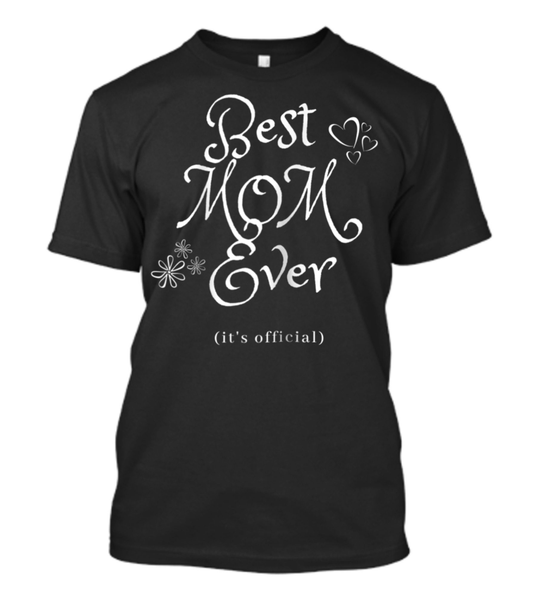 Best Mom Ever It's T-Shirt