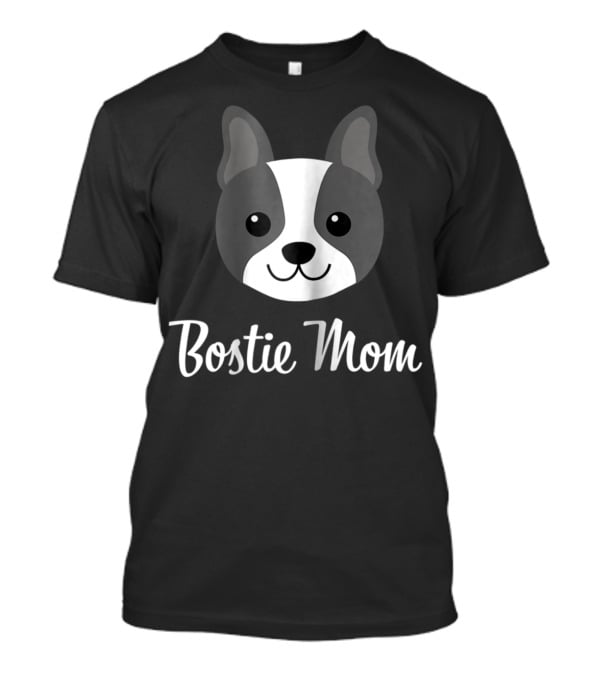 Bostie Mom Boston Terrier Dog Face T-Shirt