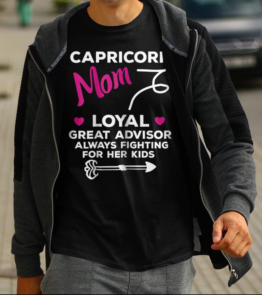 CAPRICORN MOM LOYAL GREAT ADVISOR ALWAYS FIGHTING FOR HER KIDS T-Shirt