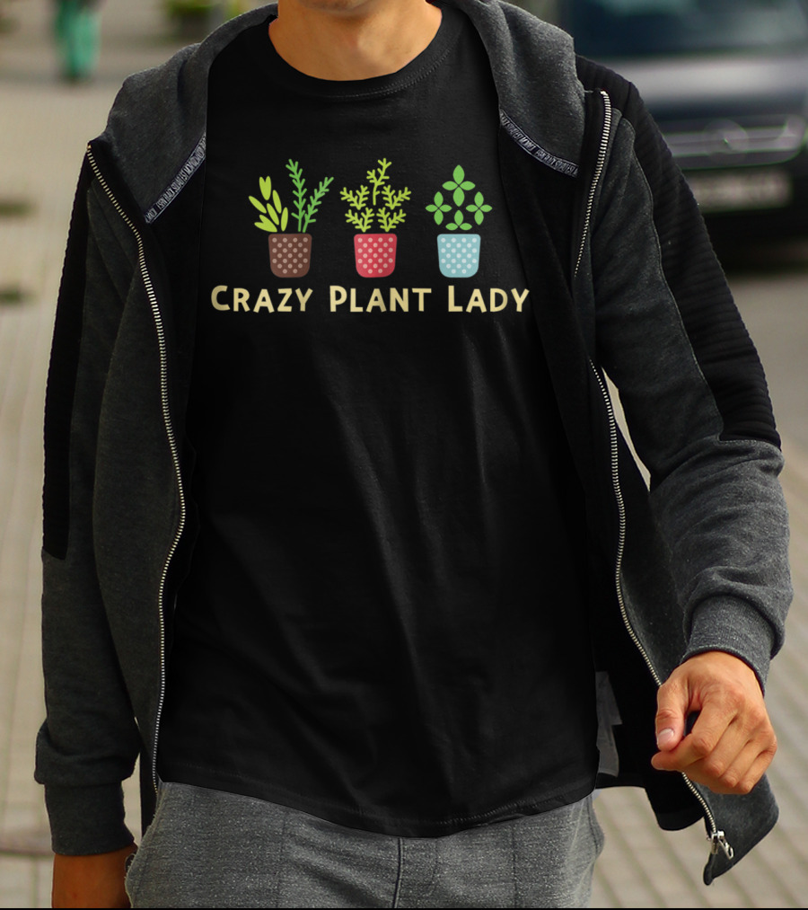 Crazy Plant Lady Three Colorful Potted Plants T-Shirt
