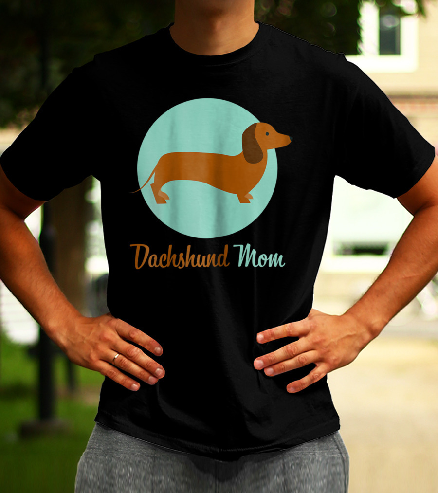 Dachshund Mom Weiner Dog Lover Mommy Tee62 T-Shirt