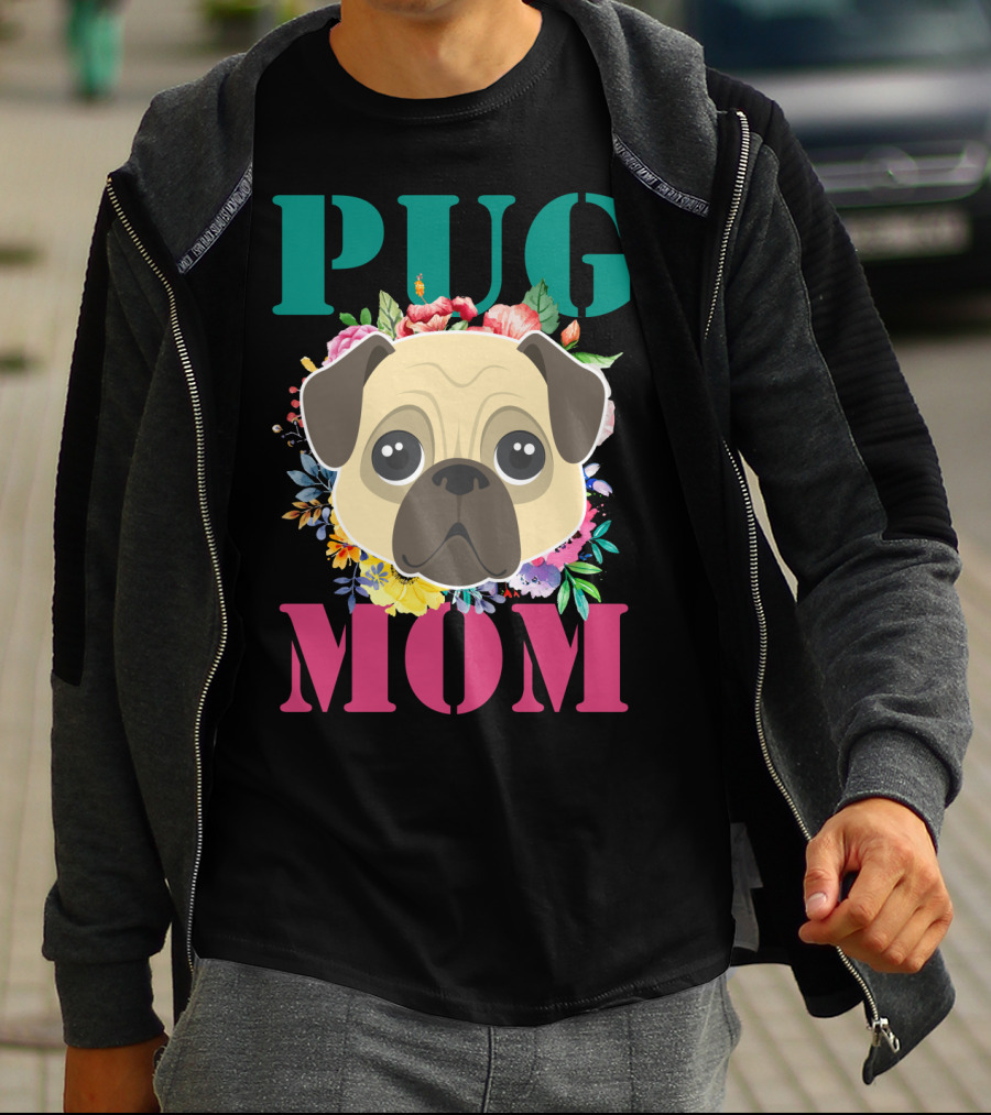 Pug Mom Floral Puppy Pet With Colorful Flowers T-Shirt