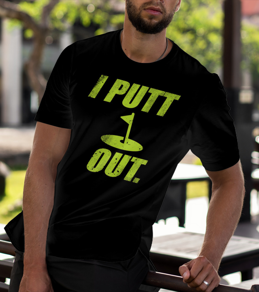 I Putt Out Funny Golf Cute Mom53 T-Shirt