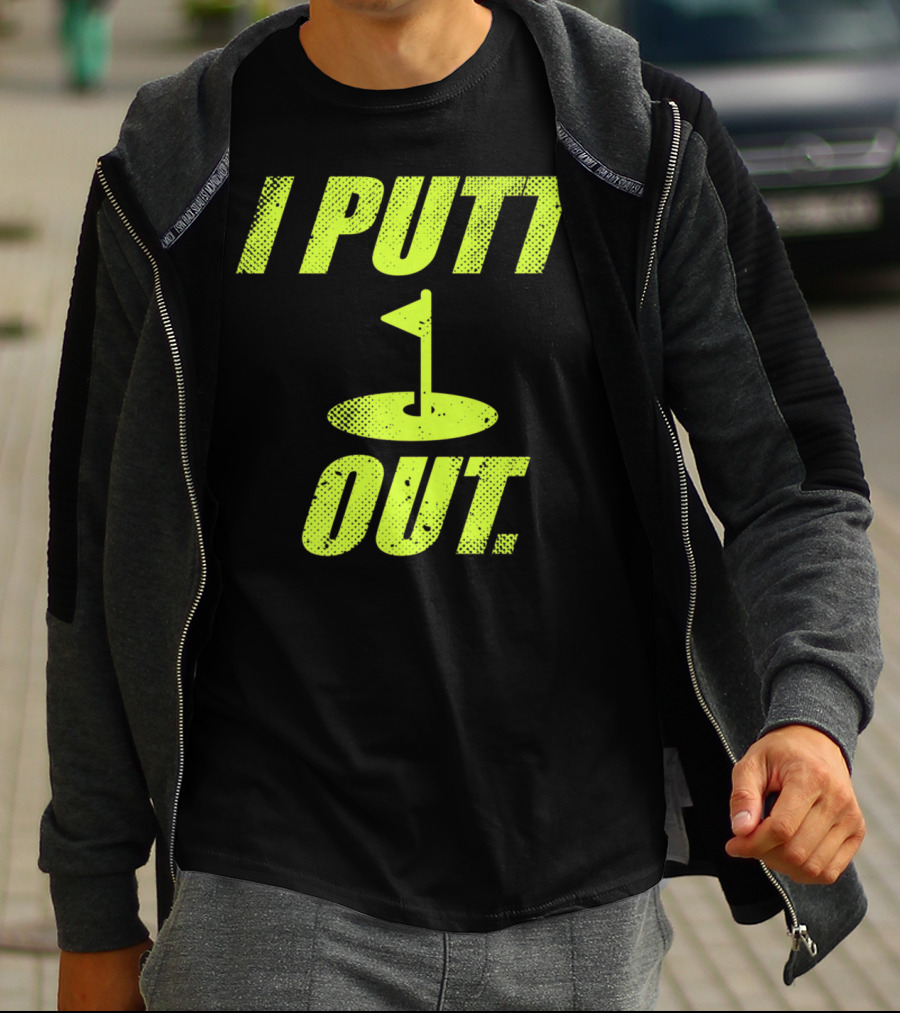 I Putt Out Funny Golf Cute Mom53 T-Shirt