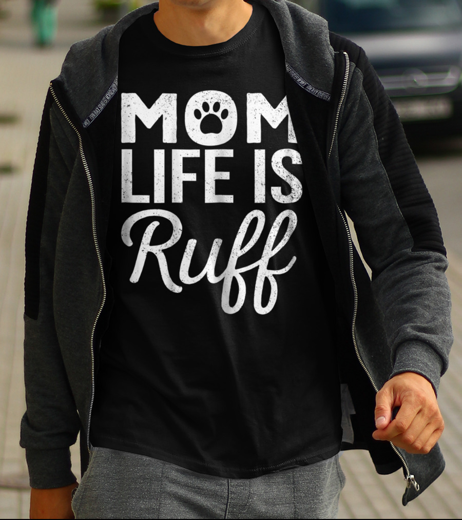 Dog Lover Mom Life Is Ruff Paw Prints T-Shirt