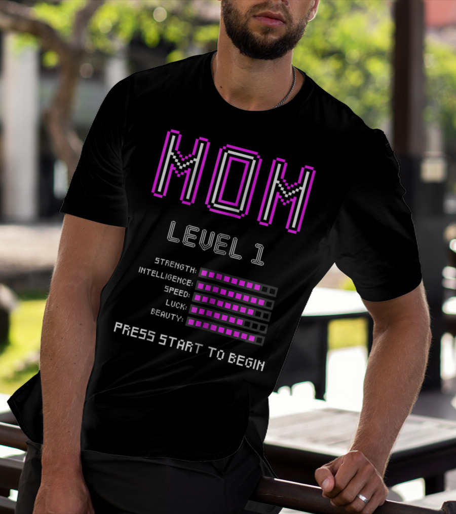 Funny Gamer Mom Level 1 Strength Intelligence Speed Luck Beauty Press Start To Begin T-Shirt