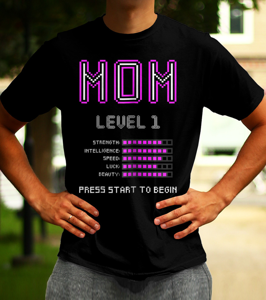 Funny Gamer Mom Level 1 Strength Intelligence Speed Luck Beauty Press Start To Begin T-Shirt