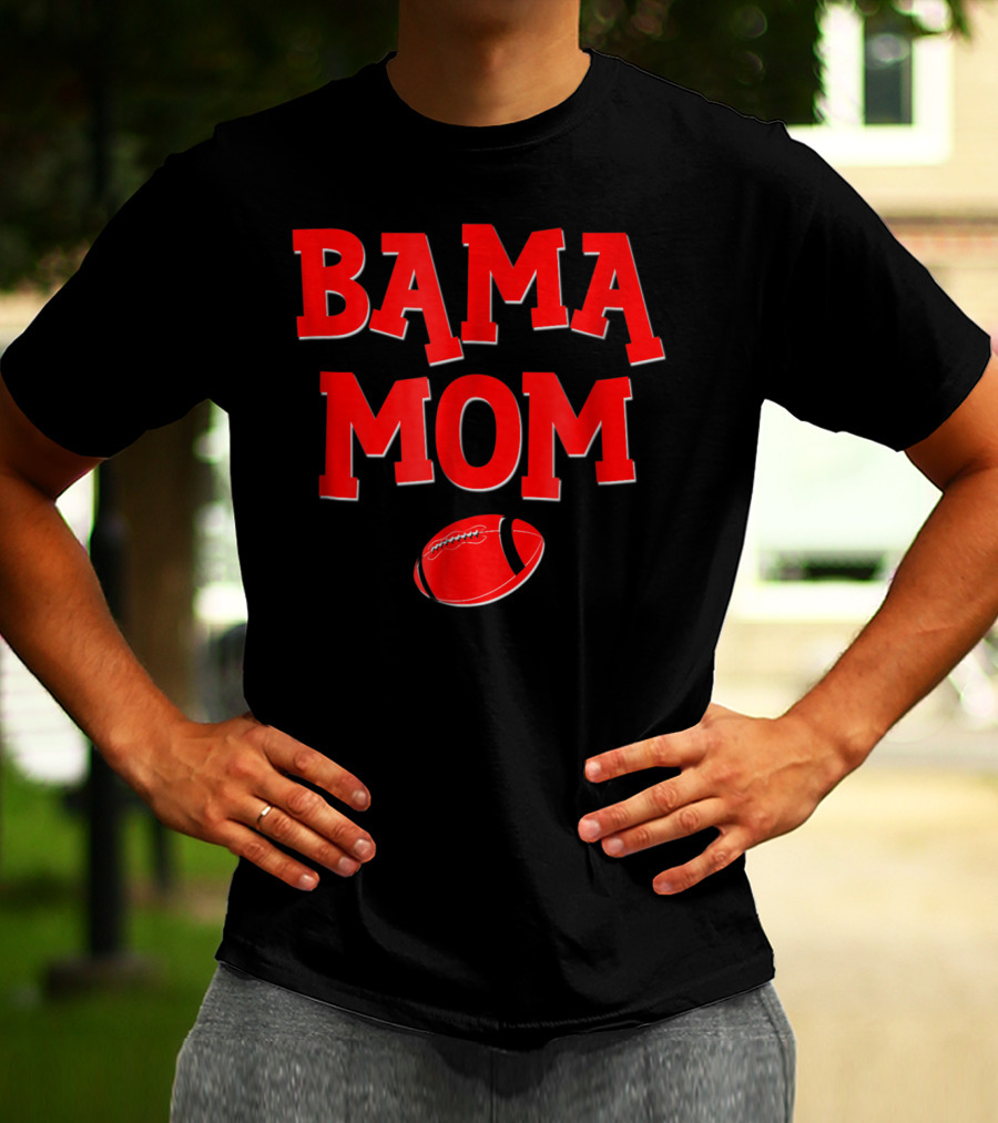 Bama Mom Football Alabama Mother T-Shirt