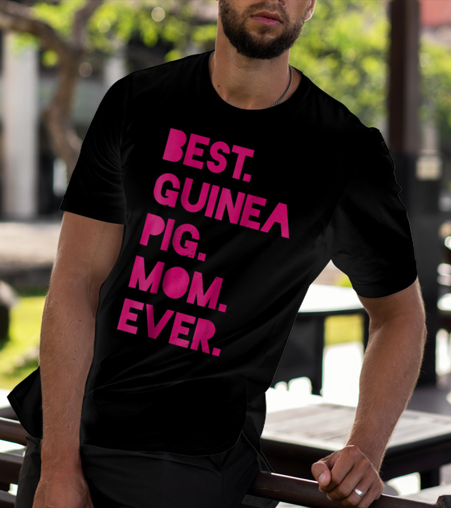 Best Guinea Pig Mom Ever Womens Pet Lover T-Shirt