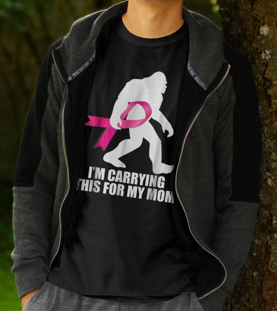 Bigfoot Breast Cancer Awareness I'm Carrying This For My Mom T-Shirt