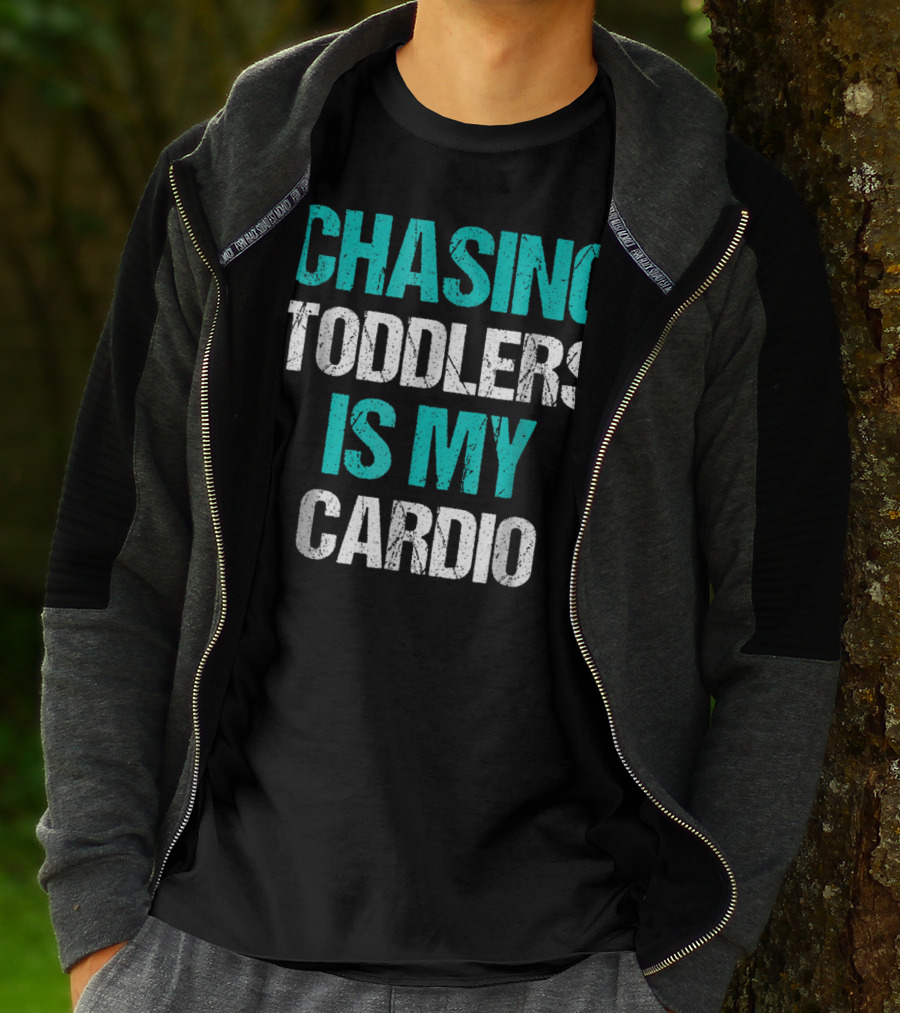 CHASING TODDLERS IS MY CARDIO T-Shirt
