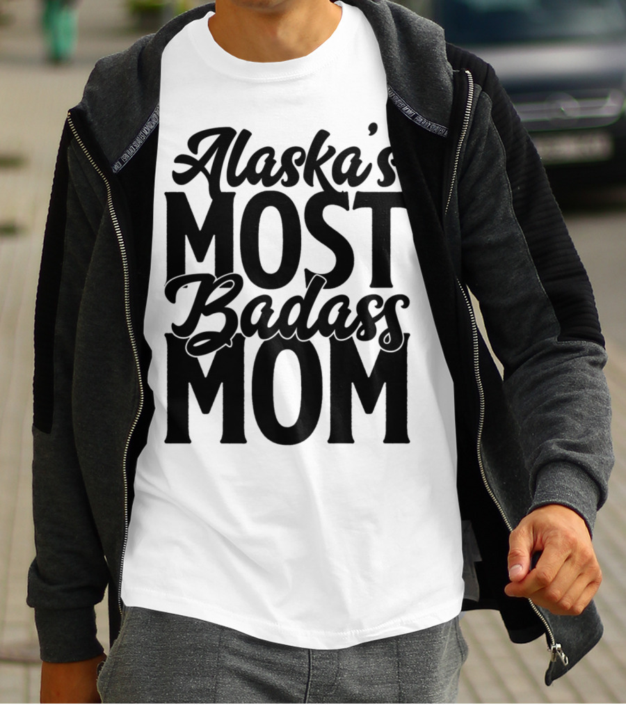 Alaska's Most Badass Mom T-Shirt